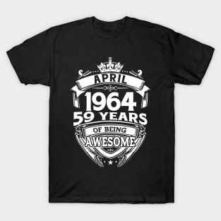 April 1964 59 Years Of Being Awesome 59th Birthday T-Shirt